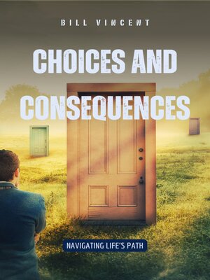 cover image of Choices and Consequences